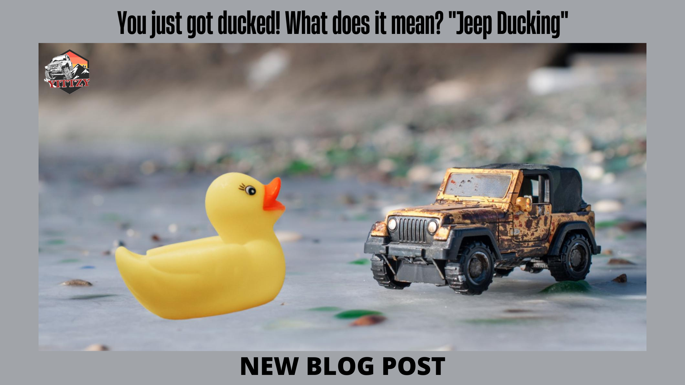 You just got ducked! What does it mean? â€œJeep Duckingâ€