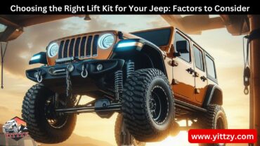 Choosing the Right Lift Kit for Your Jeep: Factors to Consider